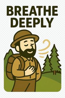 breathe deeply