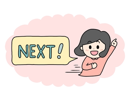 to the next! Speech balloon pointing female English to the next! Speech balloon pointing female English