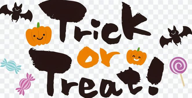 TRICK or TREAT TRICK or TREAT